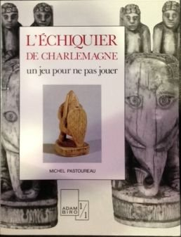 L'échiquier de Charlemagne : un jeu pour ne pas jouer