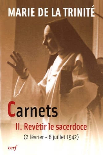 Carnets. Vol. 2. Revêtir le sacerdoce : 2 février 1942- 8 juillet 1942