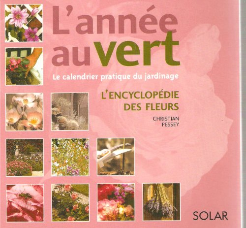 le calendrier pratique du jardinage l'encyclopedie des fleurs