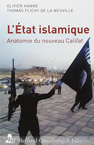 L'Etat islamique : anatomie du nouveau califat