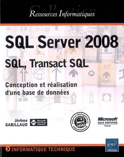 SQL Server 2008 : SQL, Transact SQL : conception et réalisation d'une base de données