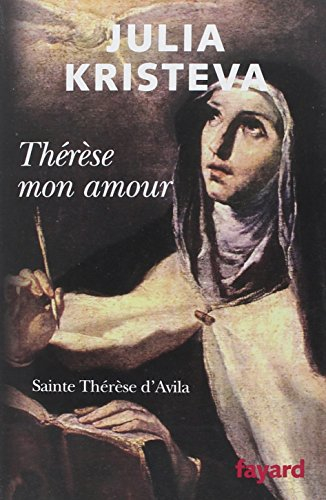 Thérèse mon amour : sainte Thérèse d'Avila : récit