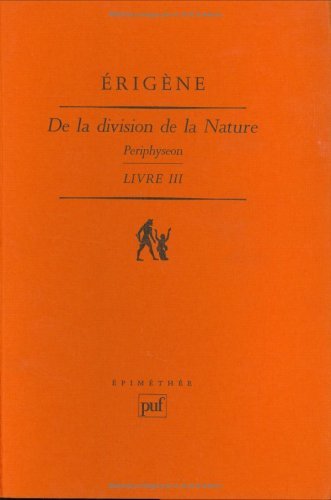 De la division de la nature : Périphyseon. Vol. 2. Livre III : la nature créée incréative