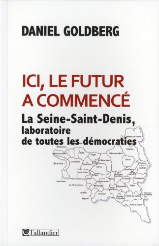 Ici, le futur a commencé : la Seine-Saint-Denis, laboratoire de toutes les démocraties