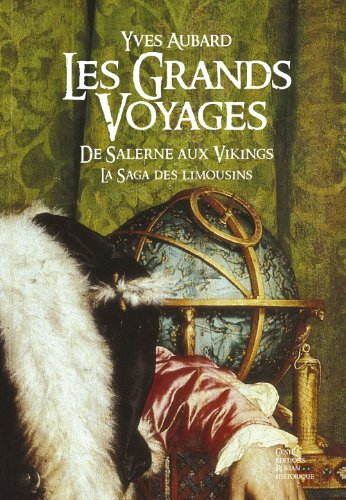 La saga des Limousins. Vol. 3. Les grands voyages : de Salerne aux Vikings, 1005-1010