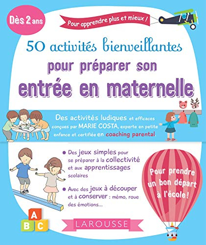 50 activités bienveillantes pour préparer son entrée en maternelle : dès 2 ans