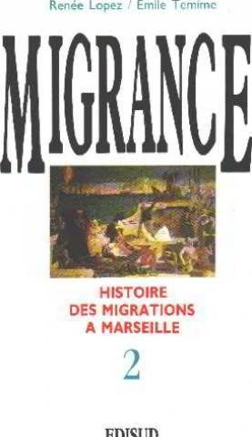 Histoire des migrations à Marseille. Vol. 2. Expansion marseillaise et l'invasion italienne : 1830-1