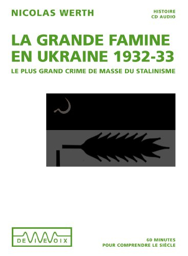 La grande famine en Ukraine, 1932-33 : le plus grand crime de masse du stalinisme