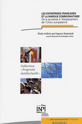 Les entreprises françaises et la marque communautaire : de la jeunesse à l'élargissement de l'Union 