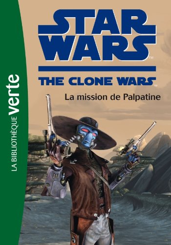 Star Wars : the clone wars. Vol. 9. La mission de Palpatine