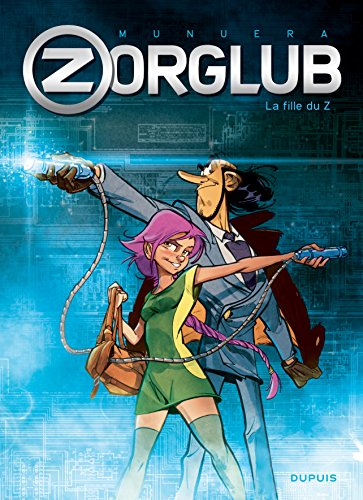 Zorglub. Vol. 1. La fille du Z