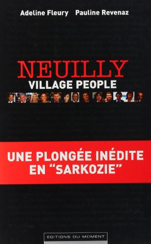 Neuilly, village people : une plongée inédite en Sarkozie
