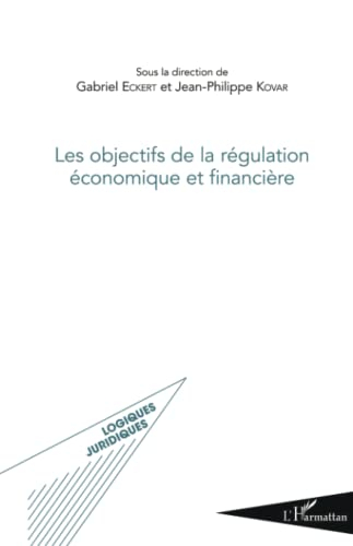 Les objectifs de la régulation économique et financière