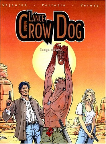 Lance Crow Dog. Vol. 1. Sangs mêlés