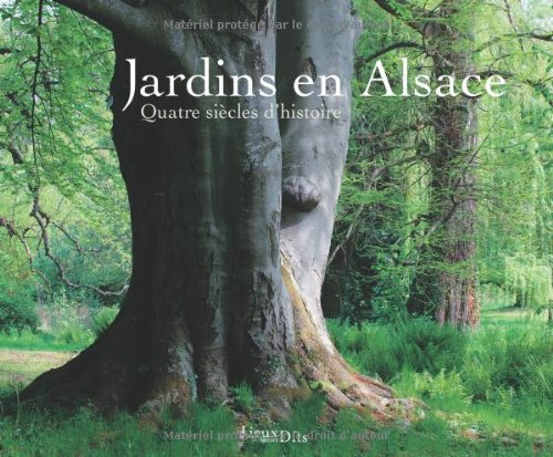 Jardins en Alsace : quatre siècles d'histoire