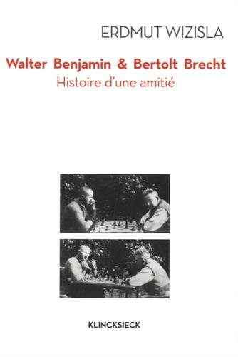 Walter Benjamin & Bertolt Brecht : histoire d'une amitié