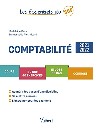 Comptabilité : cours, 150 QCM, 40 exercices, études de cas, corrigés : 2021-2022