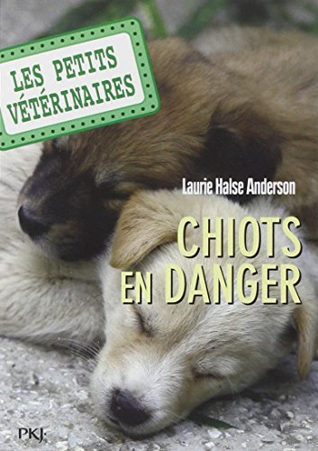 Les petits vétérinaires. Vol. 1. Chiots en danger