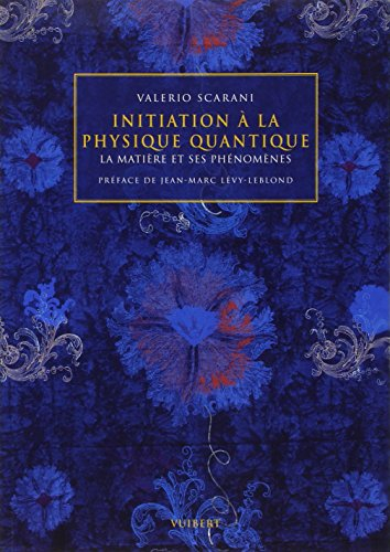 Initiation à la physique quantique : la matière et ses phénomènes