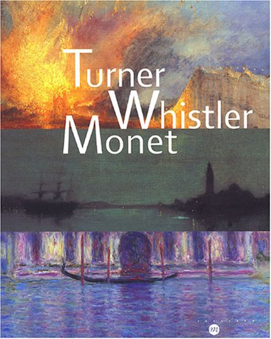 Turner, Whistler, Monet : exposition, Paris, Galeries nationales du Grand Palais, 11 oct. 2004-17 ja