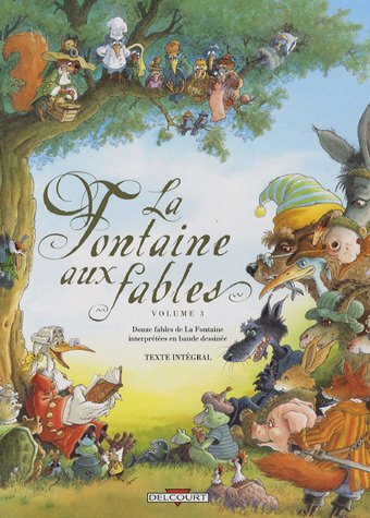 La Fontaine aux fables : douze fables de La Fontaine interprétées en bande dessinée. Vol. 3