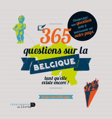 365 questions sur la Belgique : tant qu'elle existe encore !