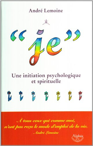 Je, une initiation psychologique et spirituelle