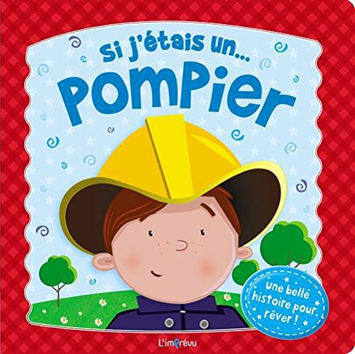 Si j'étais un... pompier