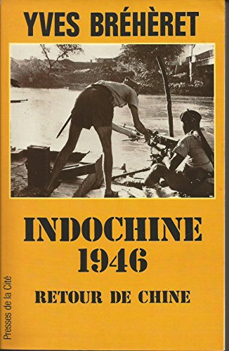 Indochine 1946 : retour de Chine