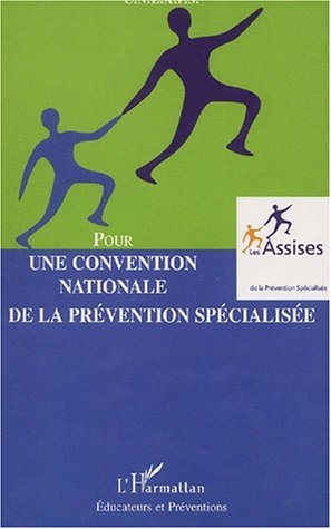 Pour une convention nationale de la prévention spécialisée : Marseille, les 17, 18 et 19 octobre 200