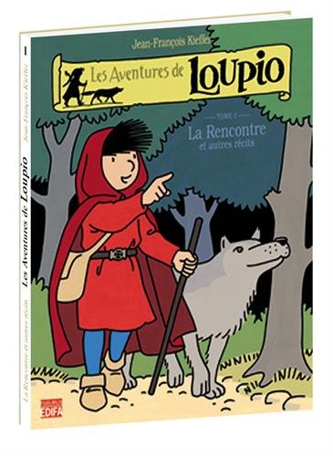 Les aventures de Loupio. Vol. 1. La rencontre : et autres récits