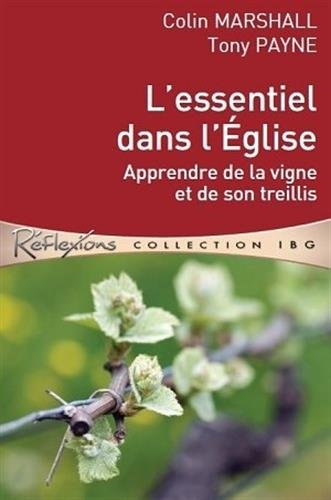L'essentiel dans l'Eglise : apprendre de la vigne et de son treillis