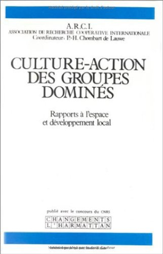 Culture-action des groupes dominés : rapports à l'espace et développement local