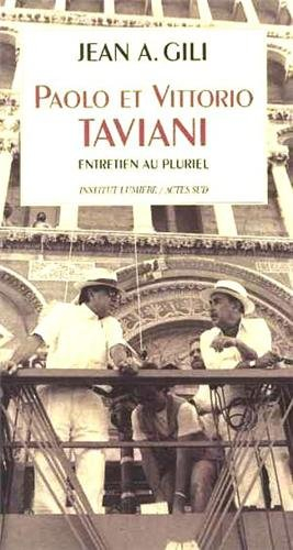 Paolo et Vittorio Taviani : entretiens au pluriel