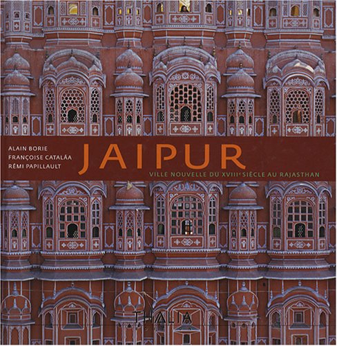 Jaipur : ville nouvelle du XVIIIe siècle au Rajasthan