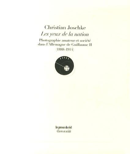 Les yeux de la nation : photographie amateur et société dans l'Allemagne de Guillaume II, 1888-1914