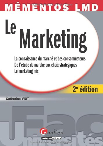 Le marketing : la connaissance du marché et des consommateurs, de l'étude de marché aux choix straté