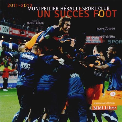 Montpellier, un roman foot : histoire et saison 2011-2012