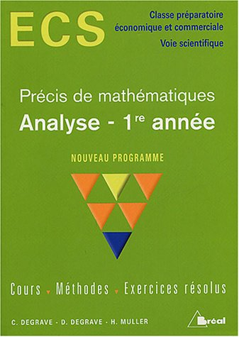 Analyse, 1re année, précis de mathématiques, nouveau programme : cours, méthodes, exercices résolus 