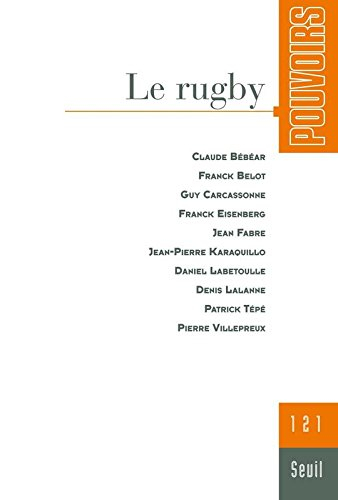 Pouvoirs, n° 121. Le rugby