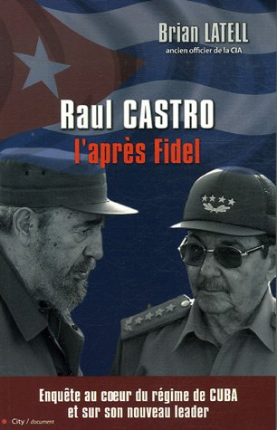 Raul Castro, l'après-Fidel
