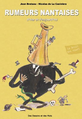 Les rumeurs nantaises : d'hier et d'aujourd'hui : le bruit qui court