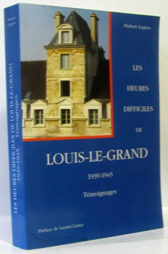 Les heures difficiles de Louis-le-Grand (1939-1945) : témoignages