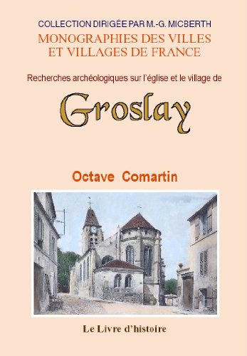 Groslay (Recherches Archeologiques Sur l'Eglise et le Village de)