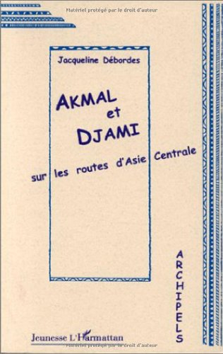 Akmal et Djami sur les routes d'Asie centrale