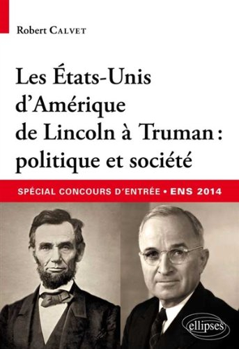Les Etats-Unis d'Amérique de Lincoln à Truman : politique et société : concours d'entrée aux ENS, 20