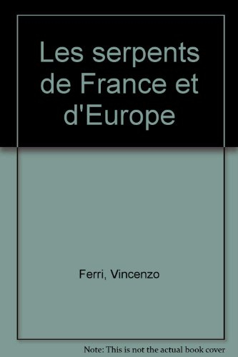 Les Serpents de France et d'Europe