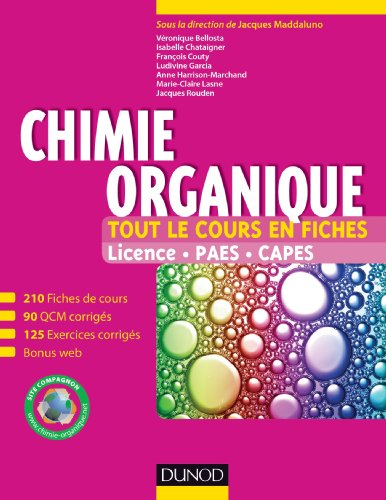 Chimie organique : tout le cours en fiches : licence, PAES, capes