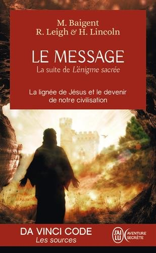 Le message : la lignée de Jésus et le devenir de notre civilisation