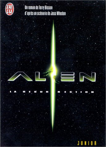 Alien : la résurrection (version junior) : un roman de Terry Bisson d'après un scénario de Joss Whed